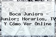 Ver boca juniors junior horarios tv y como ver online <b>Boca Juniors</b> - Junior: Horarios, TV Y Cómo Ver Online