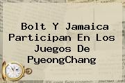 Bolt Y Jamaica Participan En Los Juegos De PyeongChang