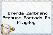 <b>Brenda Zambrano</b> Presume Portada En PlayBoy