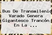 Bus De Transmilenio Varado Genera Gigantesco Trancón En La ...