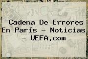 Cadena De Errores En París - Noticias - <b>UEFA</b>.com