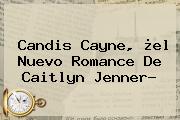 <b>Candis Cayne</b>, ¿el Nuevo Romance De Caitlyn Jenner?