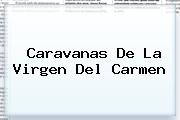 Caravanas De La <b>Virgen Del Carmen</b>