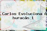 <b>Carlos</b> Evoluciona A <b>huracán</b> 1