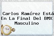 <b>Carlos Ramírez</b> Está En La Final Del <b>BMX</b> Masculino