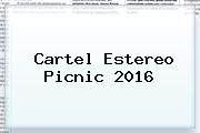 Cartel <b>Estereo Picnic 2016</b>