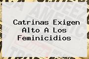Ver catrinas exigen alto a los feminicidios <b>Catrinas</b> Exigen Alto A Los Feminicidios