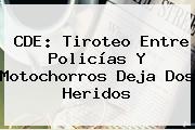 CDE: Tiroteo Entre Policías Y Motochorros Deja Dos Heridos