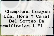 <b>Champions</b> League: Día, Hora Y Canal Del Sorteo De <b>semifinales</b> | El ...