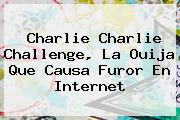 <b>Charlie Charlie Challenge</b>, La Ouija Que Causa Furor En Internet