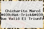 <b>Chicharito</b> Marcó 'Hat-Trick' Que Valió El Triunfo