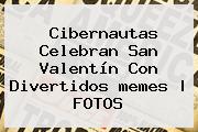 Cibernautas Celebran <b>San Valentín</b> Con Divertidos <b>memes</b> |<b> FOTOS
