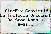 CineFix Convirtió La Trilogía Original De <b>Star Wars</b> A 8-Bits