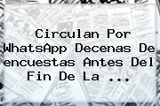 Circulan Por WhatsApp Decenas De <b>encuestas</b> Antes Del Fin De La ...