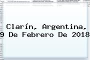 Clarín, Argentina, <b>9 De Febrero</b> De 2018
