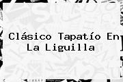 Clásico Tapatío En La <b>Liguilla</b>