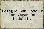 Colegio San Jose De <b>Las Vegas</b> De Medellin
