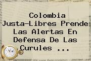 <b>Colombia</b> Justa-Libres Prende Las Alertas En Defensa De Las Curules ...