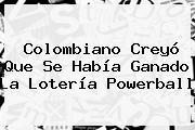 Colombiano Creyó Que Se Había Ganado La Lotería <b>Powerball</b>