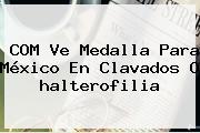 COM Ve Medalla Para México En Clavados O <b>halterofilia</b>