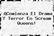 ¡Comienza El Drama Y Terror En <b>Scream Queens</b>!