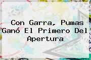 Con Garra, <b>Pumas</b> Ganó El Primero Del Apertura