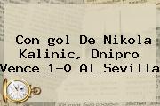 Con <b>gol</b> De Nikola Kalinic, Dnipro Vence 1-0 Al Sevilla