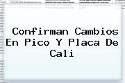 Confirman Cambios En <b>Pico Y Placa</b> De <b>Cali</b>