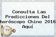 Consulta Las Predicciones Del <b>horóscopo Chino 2016</b> Aquí
