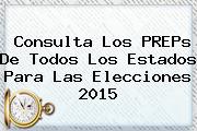 <b>Consulta Los PREPs De Todos Los Estados Para Las Elecciones 2015</b>