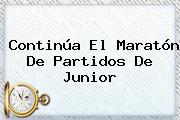 Continúa El Maratón De Partidos De <b>Junior</b>
