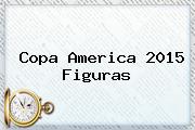 <b>Copa America 2015</b> Figuras