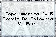 Copa America 2015 Previo De <b>Colombia Vs Peru</b>