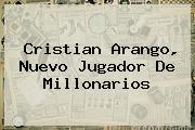 <b>Cristian Arango</b>, Nuevo Jugador De Millonarios