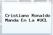 Cristiano Ronaldo Manda En La #UCL