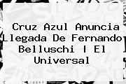 Cruz Azul Anuncia Llegada De <b>Fernando Belluschi</b> | El Universal