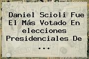 Daniel Scioli Fue El Más Votado En <b>elecciones</b> Presidenciales De <b>...</b>