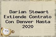 <i>Darian Stewart Extiende Contrato Con Denver Hasta 2020</i>