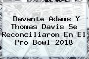 Ver davante adams y thomas davis se reconciliaron en el pro bowl 2018 Davante Adams Y Thomas Davis Se Reconciliaron En El <b>Pro Bowl 2018</b>