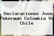 Declaraciones Jose Pekerman <b>Colombia Vs Chile</b>