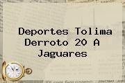 <b>Deportes Tolima Derroto 20 A Jaguares</b>