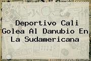 <b>Deportivo Cali</b> Golea Al Danubio En La Sudamericana