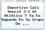 <b>Deportivo Cali</b> Venció 3-1 Al Atlético Y Ya Es Segundo En Su Grupo De ...