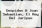 Despiden A <b>Joan Sebastian</b>, El Rey Del Jaripeo
