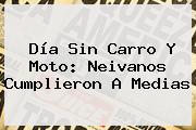 <b>Día Sin Carro</b> Y Moto: Neivanos Cumplieron A Medias
