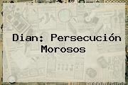 <b>Dian</b>: Persecución Morosos