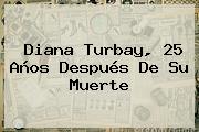 <b>Diana Turbay</b>, 25 Años Después De Su Muerte