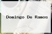 <b>Domingo De Ramos</b>
