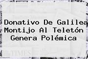 Donativo De Galilea Montijo Al <b>Teletón</b> Genera Polémica