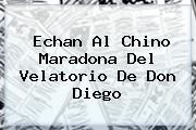 Echan Al Chino <b>Maradona</b> Del Velatorio De Don Diego